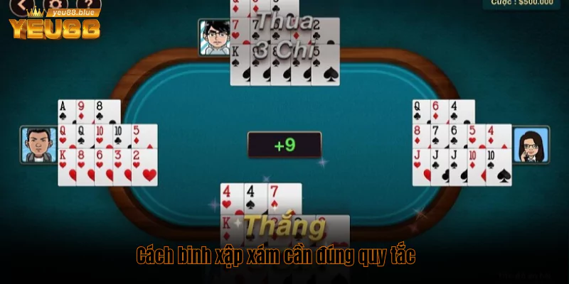 Cách binh xập xám (Mậu Binh): Xếp chi mạnh, khó “sập làng” 2 Cách binh xập xám cần đúng quy tắc