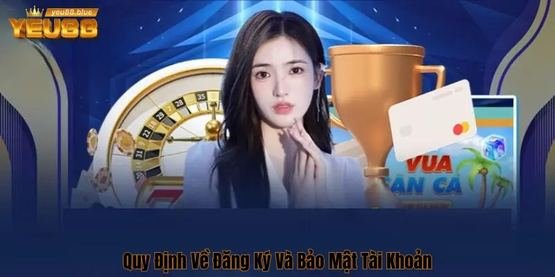 Quy định về bảo mật tài khoản Yeu88 com