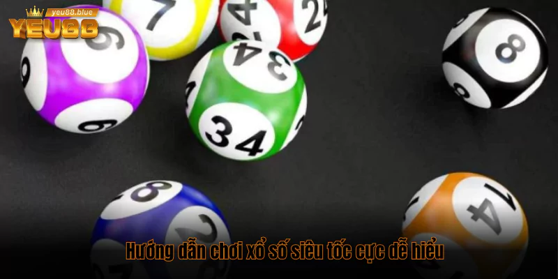 Hướng Dẫn Chơi Xổ Số Siêu Tốc Dễ Hiểu Cho Người Mới 3 Hướng dẫn chơi xổ số siêu tốc cực dễ hiểu